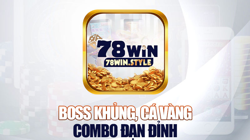 Boss khủng, cá vàng, combo đạn đỉnh