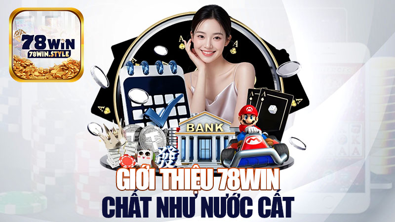 Giới Thiệu 78Win: Sân chơi đỏ đen chất như nước cất