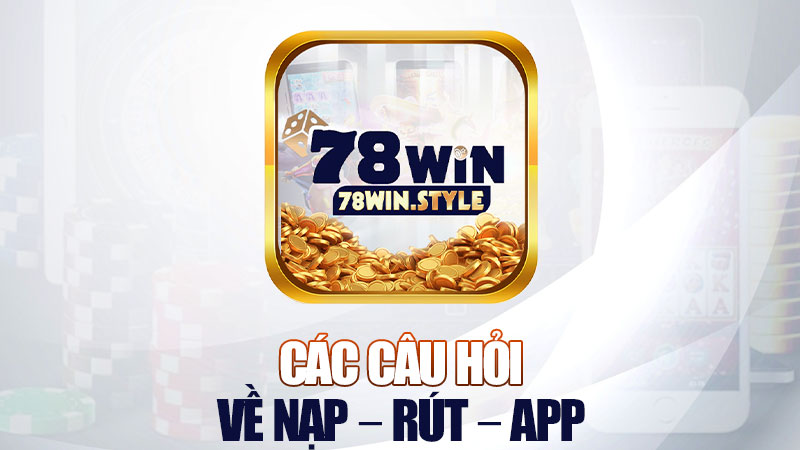 Các câu hỏi về nạp – rút – app